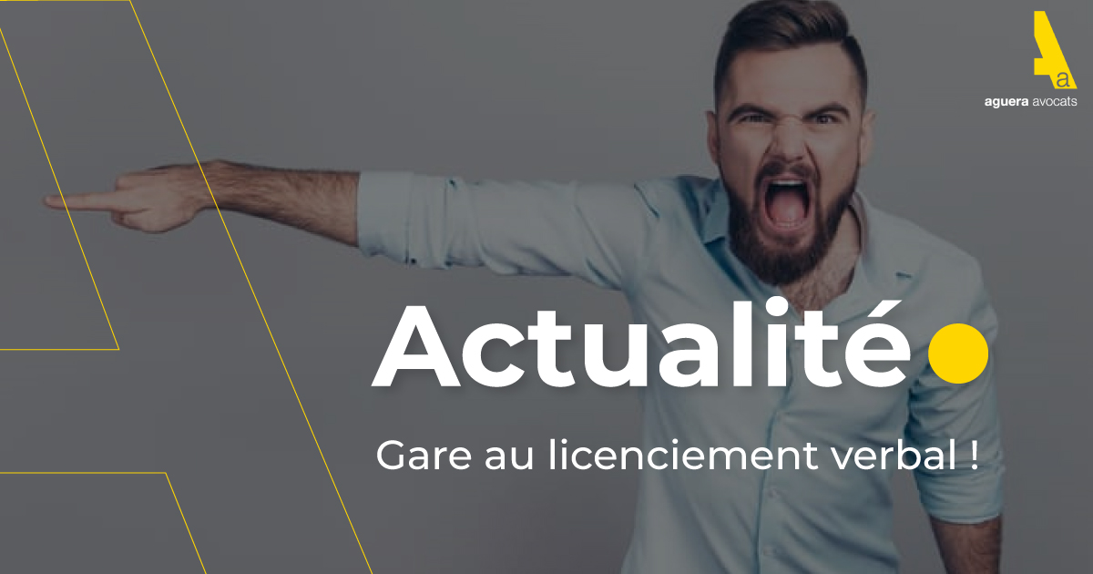 Gare au licenciement verbal !