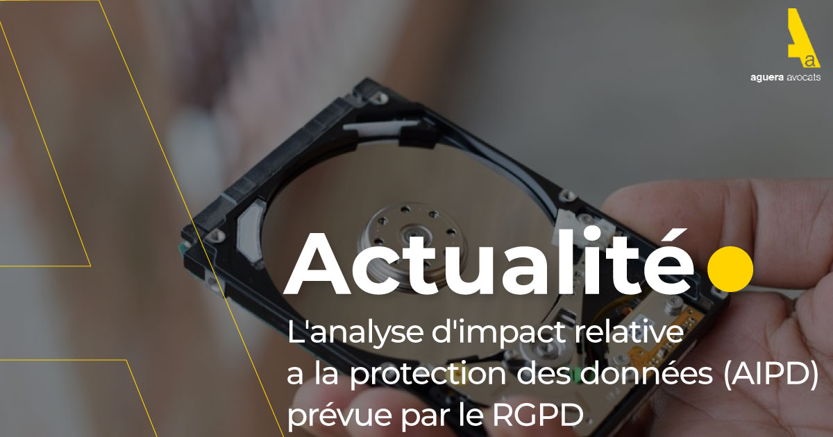 L'analyse d'impact relative a la protection des données (AIPD) prévue par le RGPD