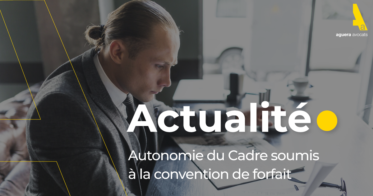 Autonomie du Cadre soumis à la convention de forfait