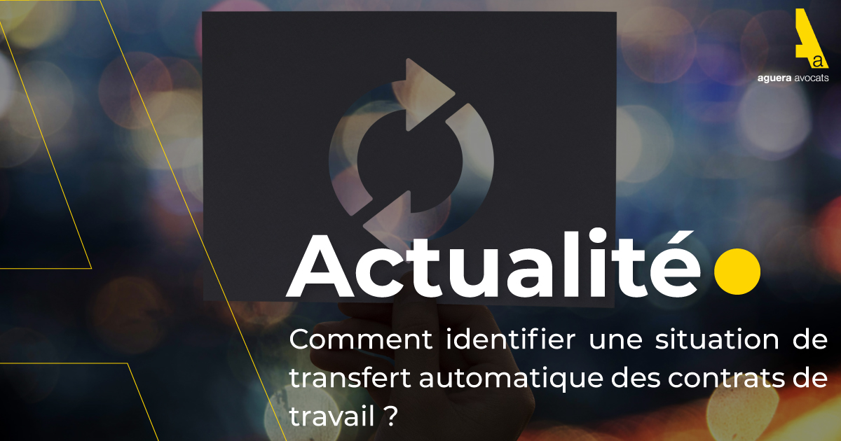 Comment identifier une situation de transfert automatique des contrats de travail ?