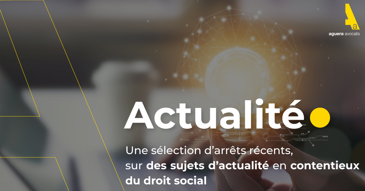 Contentieux du Droit Social : Actualités