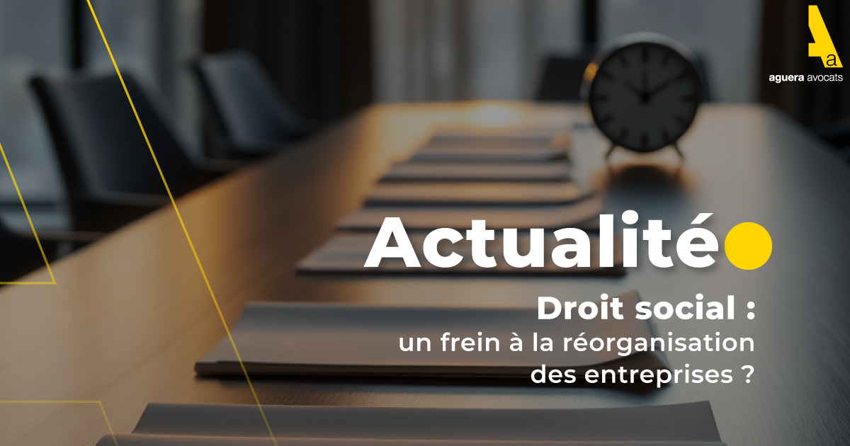 Droit social : un frein à la réorganisation des entreprises ?