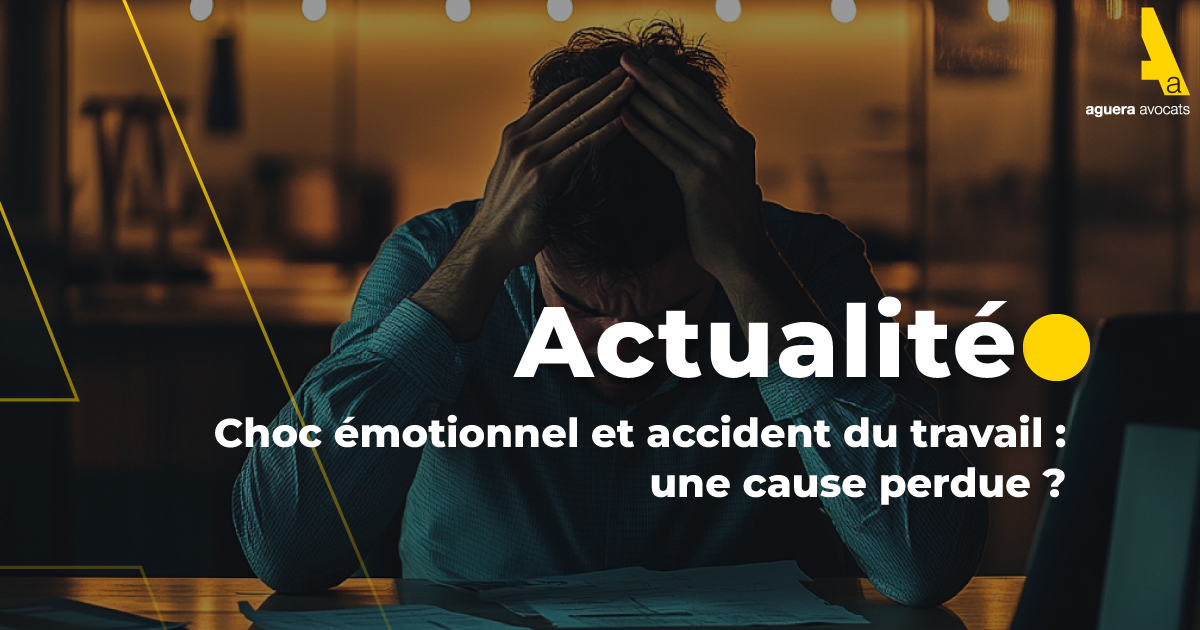 Choc émotionnel et accident du travail : une cause perdue ?
