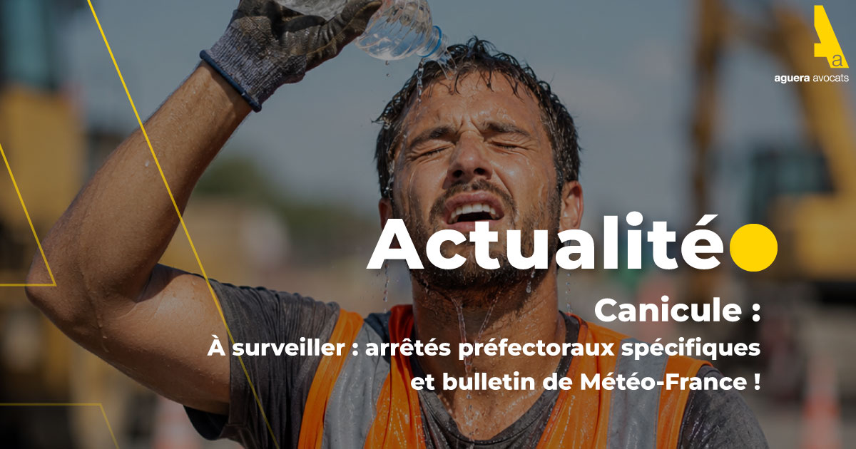 Canicule :  À surveiller : arrêtés préfectoraux spécifiques et bulletin de Météo-France !