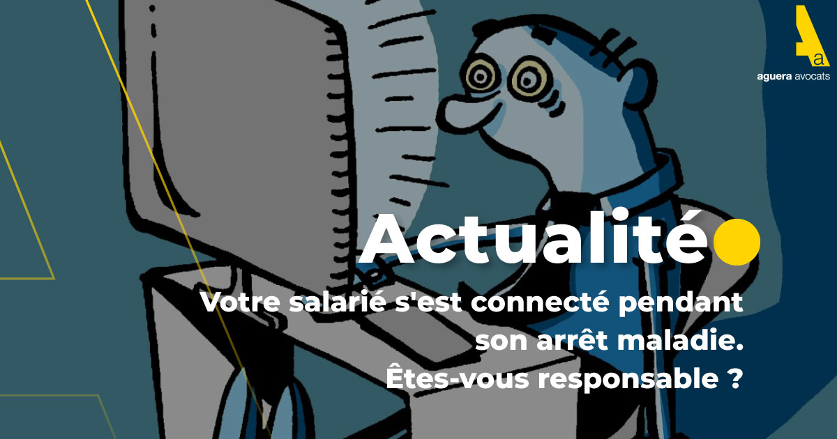 Votre salarié s'est connecté pendant son arrêt maladie. Êtes-vous responsable ?